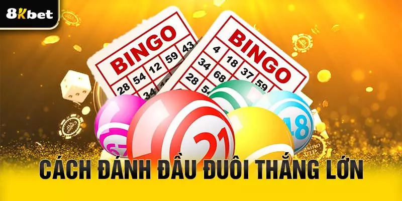Kinh nghiệm đánh đầu đuôi lô đề