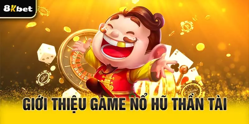 Giới thiệu game nổ hũ Thần Tài