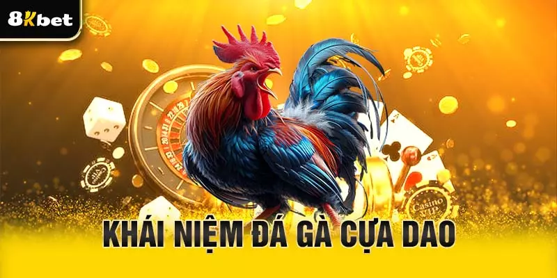 Khái niệm đá gà cựa dao