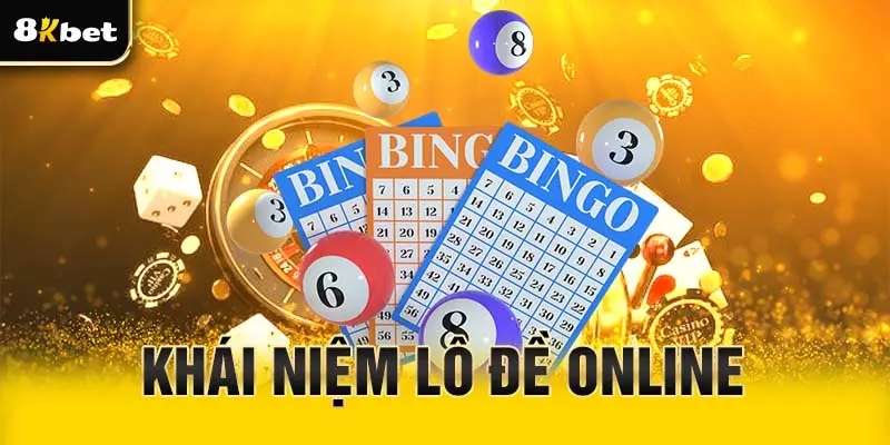 Khái niệm chung về lô đề online
