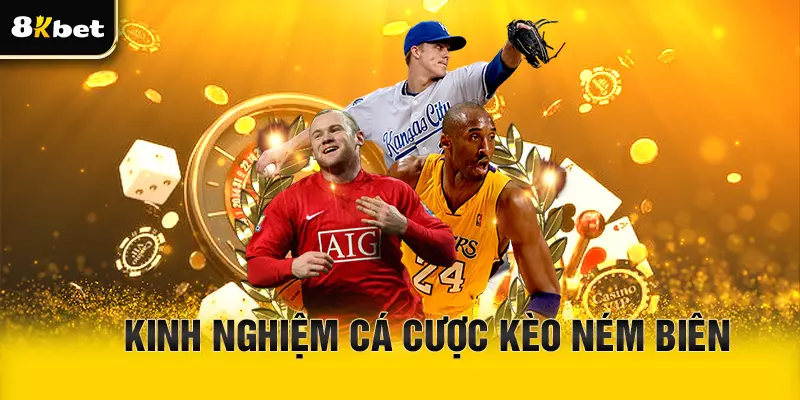 Kinh nghiệm đánh kèo ném biên siêu đỉnh