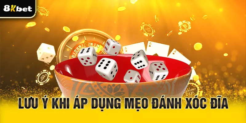 Lưu ý khi áp dụng mẹo đánh xóc đĩa