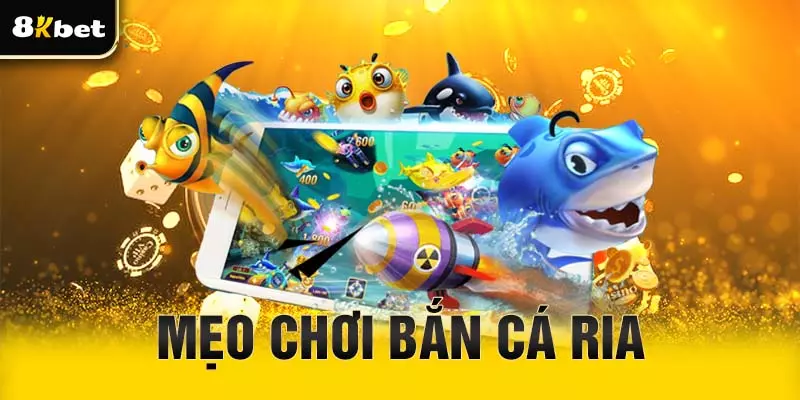 Học mẹo chơi bắn cá ria