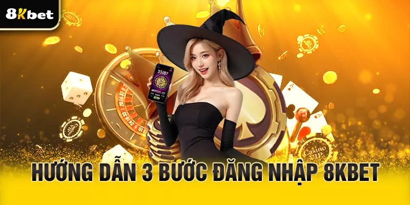 Ba bước đơn giản để đăng nhập 8Kbet