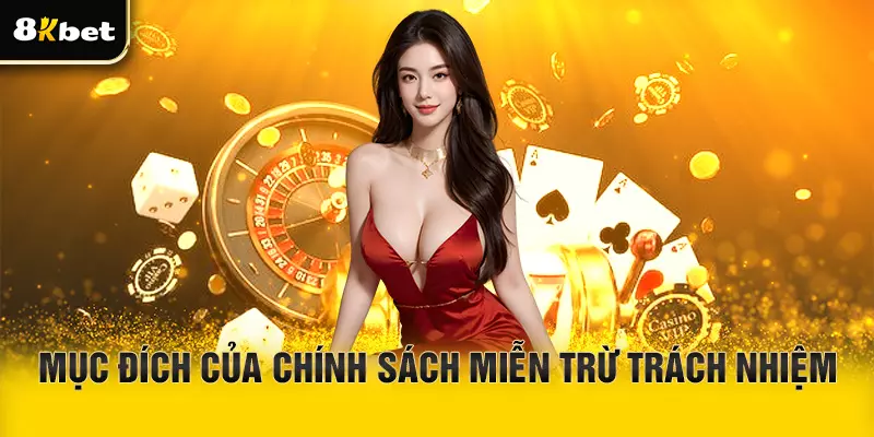 Mục đích của chính sách miễn trừ trách nhiệm